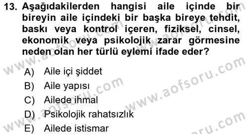 Aile İçi Uyumlu Etkileşim Dersi 2017 - 2018 Yılı (Final) Dönem Sonu Sınav Soruları 13. Soru