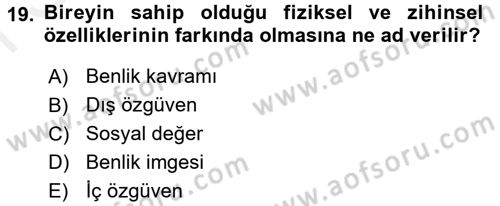 Aile İçi Uyumlu Etkileşim Dersi 2017 - 2018 Yılı (Final) Dönem Sonu Sınav Soruları 19. Soru