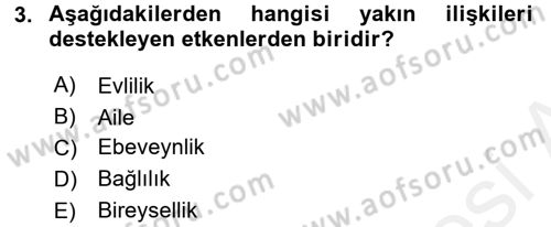Aile İçi Uyumlu Etkileşim Dersi 2017 - 2018 Yılı (Final) Dönem Sonu Sınav Soruları 3. Soru