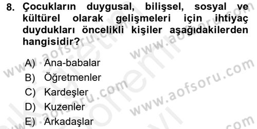 Aile İçi Uyumlu Etkileşim Dersi 2017 - 2018 Yılı (Final) Dönem Sonu Sınav Soruları 8. Soru
