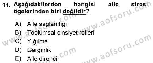 Aile İçi Uyumlu Etkileşim Dersi 2018 - 2019 Yılı (Vize) Ara Sınav Soruları 11. Soru