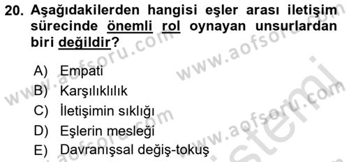Aile İçi Uyumlu Etkileşim Dersi 2019 - 2020 Yılı (Vize) Ara Sınav Soruları 20. Soru