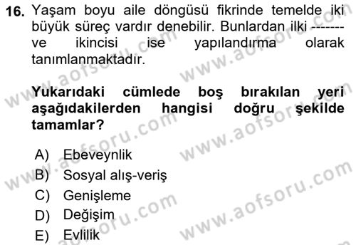 Aile İçi Uyumlu Etkileşim Dersi 2021 - 2022 Yılı Yaz Okulu Sınav Soruları 16. Soru