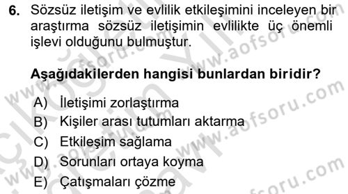 Aile İçi Uyumlu Etkileşim Dersi 2021 - 2022 Yılı Yaz Okulu Sınav Soruları 6. Soru