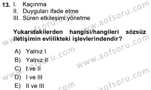 Aile İçi Uyumlu Etkileşim Dersi 2022 - 2023 Yılı (Vize) Ara Sınav Soruları 13. Soru