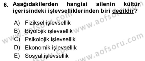 Aile İçi Uyumlu Etkileşim Dersi 2022 - 2023 Yılı (Vize) Ara Sınav Soruları 6. Soru