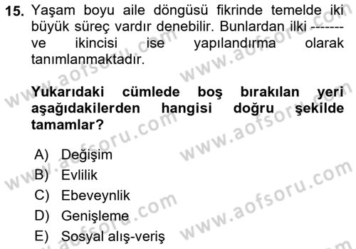 Aile İçi Uyumlu Etkileşim Dersi 2022 - 2023 Yılı Yaz Okulu Sınav Soruları 15. Soru