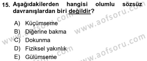 Aile İçi Uyumlu Etkileşim Dersi 2023 - 2024 Yılı (Vize) Ara Sınav Soruları 15. Soru