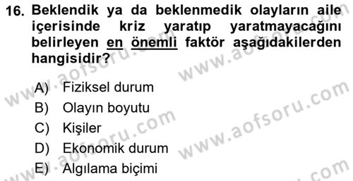 Aile İçi Uyumlu Etkileşim Dersi 2023 - 2024 Yılı (Vize) Ara Sınav Soruları 16. Soru