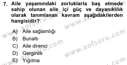 Aile İçi Uyumlu Etkileşim Dersi 2023 - 2024 Yılı (Final) Dönem Sonu Sınav Soruları 7. Soru