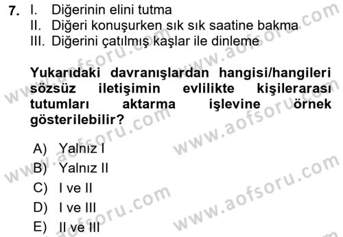 Aile İçi Uyumlu Etkileşim Dersi 2023 - 2024 Yılı Yaz Okulu Sınav Soruları 7. Soru