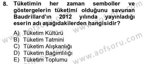 Tüketim Bilinci ve Bilinçli Tüketici Dersi 2012 - 2013 Yılı (Vize) Ara Sınav Soruları 8. Soru