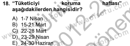 Tüketim Bilinci ve Bilinçli Tüketici Dersi 2012 - 2013 Yılı (Final) Dönem Sonu Sınav Soruları 18. Soru