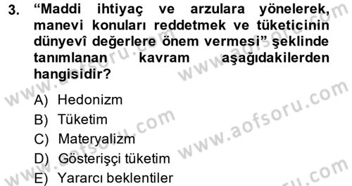 Tüketim Bilinci ve Bilinçli Tüketici Dersi 2013 - 2014 Yılı (Vize) Ara Sınav Soruları 3. Soru