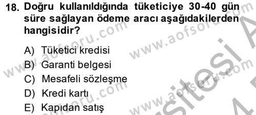 Tüketim Bilinci ve Bilinçli Tüketici Dersi 2013 - 2014 Yılı (Final) Dönem Sonu Sınav Soruları 18. Soru