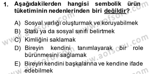 Tüketim Bilinci ve Bilinçli Tüketici Dersi 2013 - 2014 Yılı Tek Ders Sınavı 1. Soru