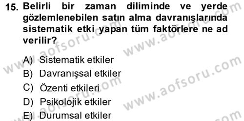 Tüketim Bilinci ve Bilinçli Tüketici Dersi 2014 - 2015 Yılı (Vize) Ara Sınav Soruları 15. Soru
