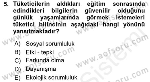 Tüketim Bilinci ve Bilinçli Tüketici Dersi 2017 - 2018 Yılı (Final) Dönem Sonu Sınav Soruları 5. Soru