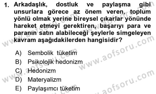 Tüketim Bilinci ve Bilinçli Tüketici Dersi 2018 - 2019 Yılı (Final) Dönem Sonu Sınav Soruları 1. Soru