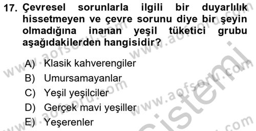 Tüketim Bilinci ve Bilinçli Tüketici Dersi 2018 - 2019 Yılı Yaz Okulu Sınav Soruları 17. Soru