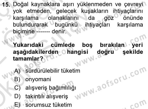 Tüketim Bilinci ve Bilinçli Tüketici Dersi 2021 - 2022 Yılı Yaz Okulu Sınav Soruları 15. Soru