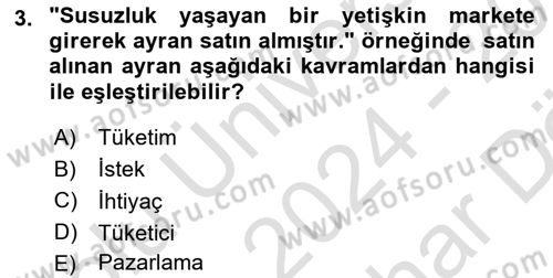 Tüketim Bilinci ve Bilinçli Tüketici Dersi 2024 - 2025 Yılı (Vize) Ara Sınav Soruları 3. Soru