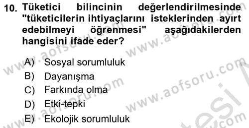 Tüketim Bilinci ve Bilinçli Tüketici Dersi 2024 - 2025 Yılı (Final) Dönem Sonu Sınav Soruları 10. Soru