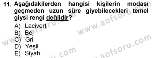 Giysi Seçimi Dersi 2012 - 2013 Yılı (Final) Dönem Sonu Sınav Soruları 11. Soru