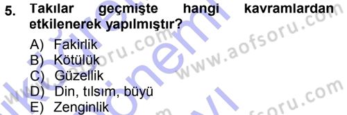 Giysi Seçimi Dersi 2012 - 2013 Yılı (Final) Dönem Sonu Sınav Soruları 5. Soru