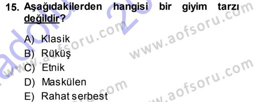 Giysi Seçimi Dersi 2013 - 2014 Yılı (Vize) Ara Sınav Soruları 15. Soru