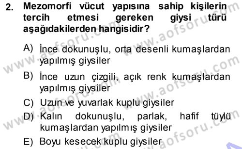 Giysi Seçimi Dersi 2013 - 2014 Yılı (Vize) Ara Sınav Soruları 2. Soru