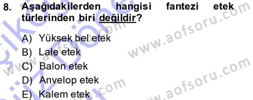 Giysi Seçimi Dersi 2014 - 2015 Yılı (Vize) Ara Sınav Soruları 8. Soru