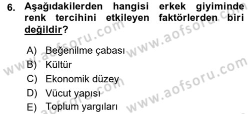 Giysi Seçimi Dersi 2015 - 2016 Yılı (Vize) Ara Sınav Soruları 6. Soru