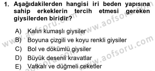 Giysi Seçimi Dersi 2017 - 2018 Yılı 3 Ders Sınav Soruları 1. Soru