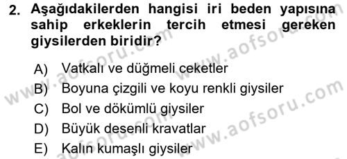 Giysi Seçimi Dersi 2017 - 2018 Yılı (Vize) Ara Sınav Soruları 2. Soru