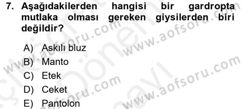Giysi Seçimi Dersi 2017 - 2018 Yılı (Final) Dönem Sonu Sınav Soruları 7. Soru
