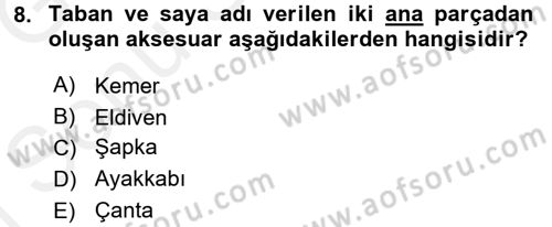 Giysi Seçimi Dersi 2017 - 2018 Yılı (Final) Dönem Sonu Sınav Soruları 8. Soru
