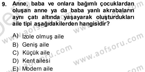 Toplumsal Yaşamda Aile Dersi 2013 - 2014 Yılı Tek Ders Sınav Soruları 9. Soru