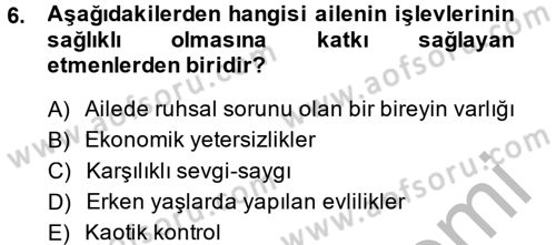Toplumsal Yaşamda Aile Dersi 2014 - 2015 Yılı (Final) Dönem Sonu Sınav Soruları 6. Soru