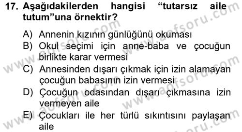 Aile Psikolojisi ve Eğitimi Dersi 2012 - 2013 Yılı (Vize) Ara Sınav Soruları 17. Soru