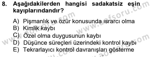 Aile Psikolojisi ve Eğitimi Dersi 2012 - 2013 Yılı (Vize) Ara Sınav Soruları 8. Soru