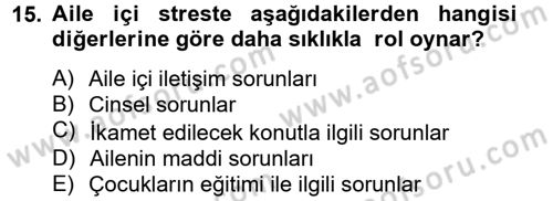 Aile Psikolojisi ve Eğitimi Dersi 2012 - 2013 Yılı (Final) Dönem Sonu Sınav Soruları 15. Soru