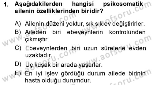 Aile Psikolojisi ve Eğitimi Dersi 2013 - 2014 Yılı (Vize) Ara Sınav Soruları 1. Soru