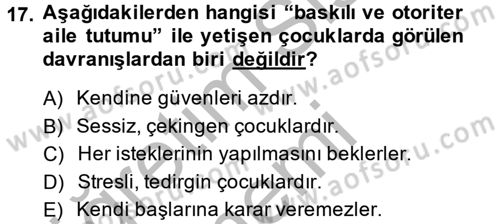 Aile Psikolojisi ve Eğitimi Dersi 2013 - 2014 Yılı (Vize) Ara Sınav Soruları 17. Soru