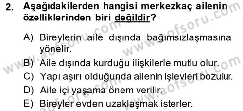 Aile Psikolojisi ve Eğitimi Dersi 2013 - 2014 Yılı (Vize) Ara Sınav Soruları 2. Soru