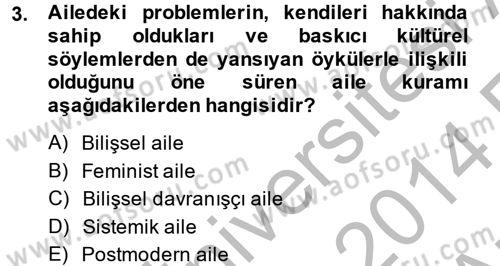 Aile Psikolojisi ve Eğitimi Dersi 2013 - 2014 Yılı (Vize) Ara Sınav Soruları 3. Soru