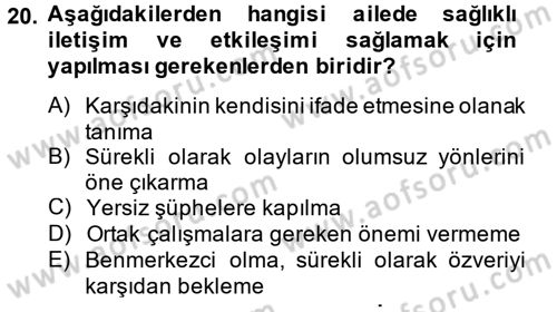 Aile Psikolojisi ve Eğitimi Dersi 2013 - 2014 Yılı (Final) Dönem Sonu Sınav Soruları 20. Soru
