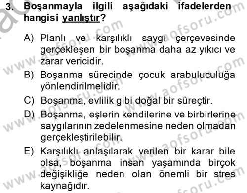 Aile Psikolojisi ve Eğitimi Dersi 2013 - 2014 Yılı (Final) Dönem Sonu Sınav Soruları 3. Soru