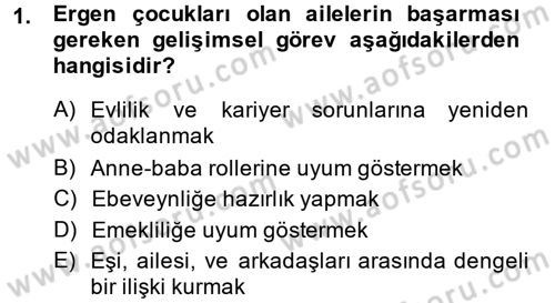 Aile Psikolojisi ve Eğitimi Dersi 2013 - 2014 Yılı Tek Ders Sınav Soruları 1. Soru