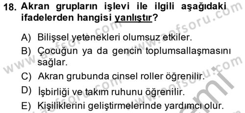 Aile Psikolojisi ve Eğitimi Dersi 2014 - 2015 Yılı (Vize) Ara Sınav Soruları 18. Soru